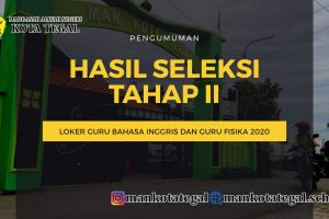 PENGUMUMAN HASIL SELEKSI TAHAP II LOWONGAN PEKERJAAN GURU BAHASA INGGRIS DAN GURU FISIKA TAHUN 2020